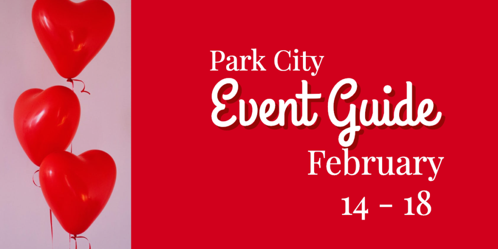 Park City Event Guide February 14 18